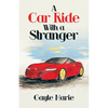 A Car Ride with a Stranger - Paperback