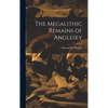 The Megalithic Remains of Anglesey - Hardcover