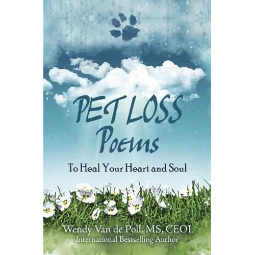 Pet Loss Poems: To Heal Your Heart and Soul - Paperback