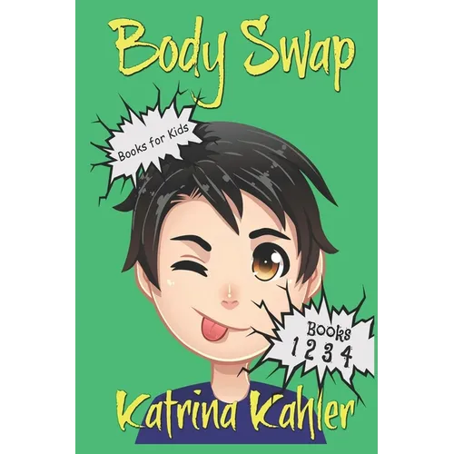 Books for Kids: BODY SWAP: A Very Funny Book for Boys and Girls 9-12 - Paperback