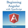 Beginning Angular with Typescript (updated to Angular 9) - Paperback