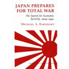 Japan Prepares for Total War: The Search for Economic Security, 1919-1941 - Hardcover