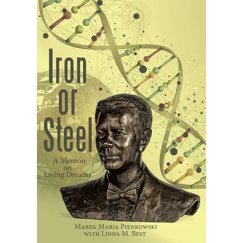 Iron or Steel: A Memoir on Living Dreams - Hardcover