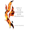 Only the Women are Burning - Paperback
