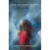 Dear God, Where Were You?: ...In the Details My Child - Paperback