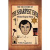 The True Story of the Sharpest Ever-: Michael Eugene Sharp - Paperback