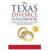 The Texas Divorce Handbook: : Your Step-by-Step Guide to Successfully Navigating T - Paperback
