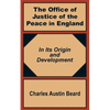 The Office Of Justice of the Peace in England: In Its Origin and Development - Paperback