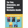 The Time, Dimensions, and Quantum Mechanics Bundle - Paperback