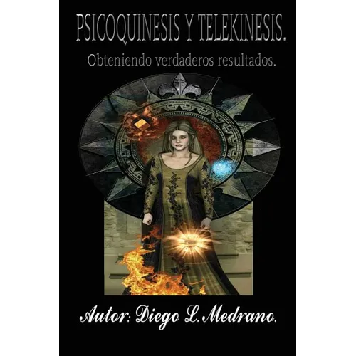 Psicoquinesis y Telekinesis.: Obteniendo verdaderos resultados. - Paperback