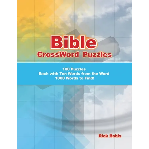 Bible CrossWord Puzzles: 100 Puzzles Each with Ten Words from the Word 1000 Words to Find! - Paperback