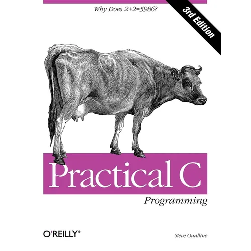 Practical C Programming: Why Does 2+2 = 5986? - Paperback