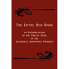 The Little Red Book. an Interpretation of the Twelve Steps of the Alcoholics Anonymous Program - Paperback