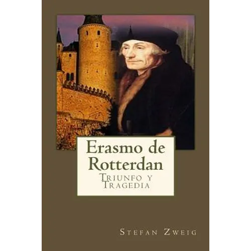 Erasmo de Rotterdan: Triunfo y Tragedia - Paperback