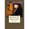 Erasmo de Rotterdan: Triunfo y Tragedia - Paperback
