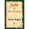 Judith of Blue Lake Ranch - Hardcover