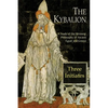The Kybalion: A Study of The Hermetic Philosophy of Ancient Egypt and Greece - Paperback