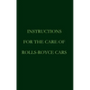 Instructions for the care of Rolls-Royce Cars - Hardcover
