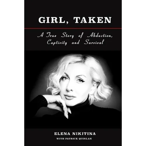 Girl, Taken: A True Story of Abduction, Captivity and Survival - Paperback