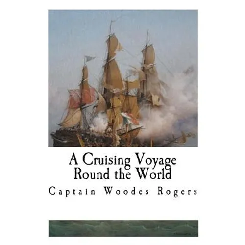 A Cruising Voyage Round the World - Paperback