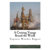 A Cruising Voyage Round the World - Paperback