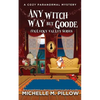 Any Witch Way But Goode: A Cozy Paranormal Mystery - Paperback