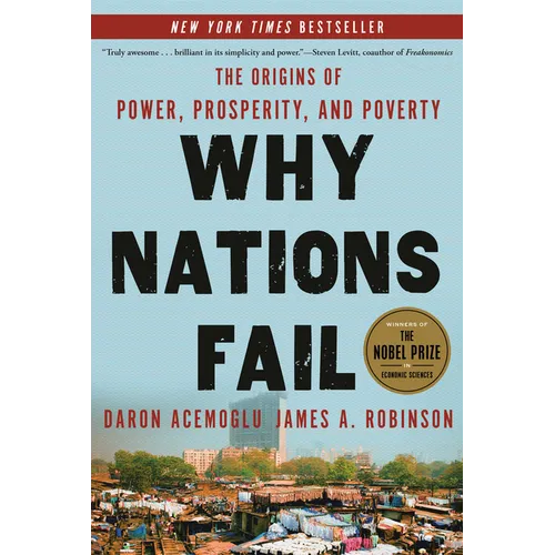 Why Nations Fail: The Origins of Power, Prosperity, and Poverty - Hardcover