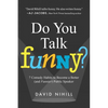 Do You Talk Funny?: 7 Comedy Habits to Become a Better (and Funnier) Public Speaker - Paperback