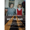 Met the End: An investigation of the past, a daughter's duty to herself. - Hardcover