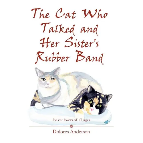 The Cat Who Talked and Her Sister's Rubber Band - Paperback