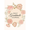 Daily Gratitude Journal: (Pink Flowers with Circle Callout) A 52-Week Guide to Becoming Grateful - Paperback
