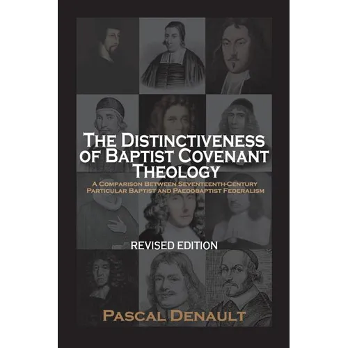 The Distinctiveness of Baptist Covenant Theology: Revised Edition - Paperback