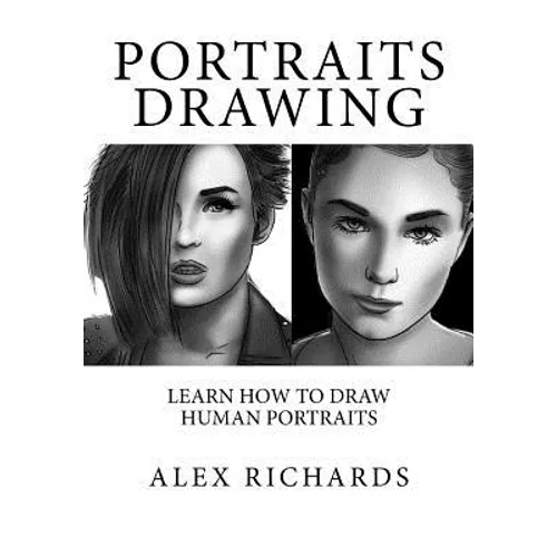 Portraits Drawing: Learn How to Draw Human Portraits - Paperback
