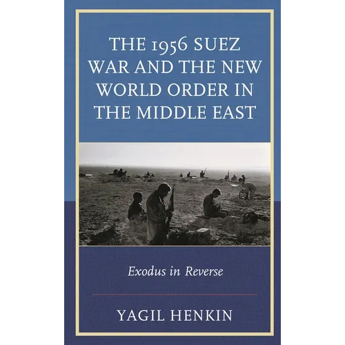 1956 Suez War and the New World Order in the Middle East: Exodus in Reverse - Paperback