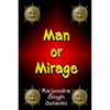 Man Or Mirage: A Mystery Of Life - Paperback