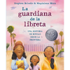 La Guardiana de la Libreta: Una Historia de Bondad Desde La Frontera - Hardcover