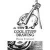Cool Stuff Drawing: How to Draw the Best of Cool Drawings in the Easiest Way - Paperback