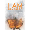 I Am Revealed: Knowing God on a First-Name Basis - Paperback