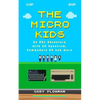 The Micro Kids: An 80s Adventure with ZX Spectrum, Commodore 64 and more - Paperback