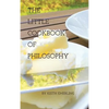 The Little Cookbook of Philosophy - Hardcover