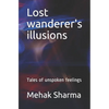 Lost wanderer's illusions: Tales of unspoken feelings - Paperback