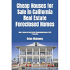 Cheap Houses for Sale in California Real Estate Foreclosed Homes: How to Invest in Real Estate Wholesaling Houses & REO Properties - Paperback