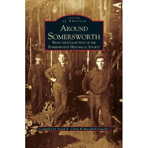 Around Somersworth: From the Collection of the Sommersworth Historical Society - Hardcover