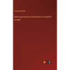 Nuevo guía para la conversación, en español e inglés - Hardcover