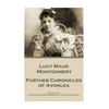 Lucy Maud Montgomery - Further Chronicles of Avonlea: "Of all cats I loathed that white Persian cat of Aunt Cynthia's." - Paperback