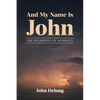And My Name Is John: The Blessings of Sobriety - Paperback