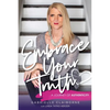 Embrace Your Truth: A Journey of Authenticity - Paperback