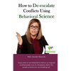 How to De-Escalate Conflicts Using Behavioral Science - Paperback