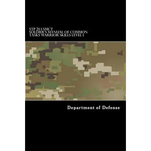 STP 21-1-SMCT Soldier's Manual of Common Tasks Warrior Skills Level 1 - Paperback