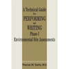 A Technical Guide for Performing and Writing Phase I Environmental Site Assessments - Paperback